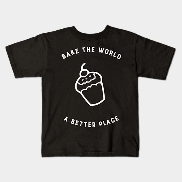 Bake the world a better place Kids T-Shirt by CosmicCrafter